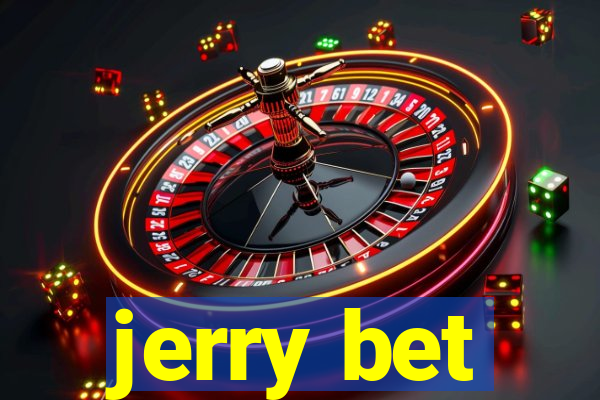 jerry bet